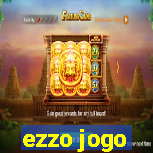 ezzo jogo